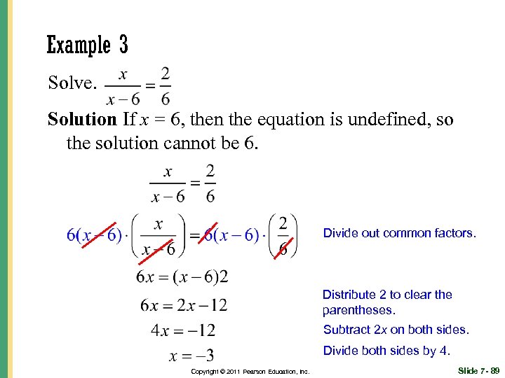 Example 3 Solve. Solution If x = 6, then the equation is undefined, so