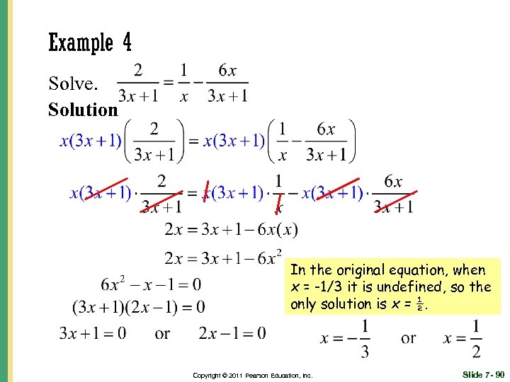 Example 4 Solve. Solution In the original equation, when x = -1/3 it is