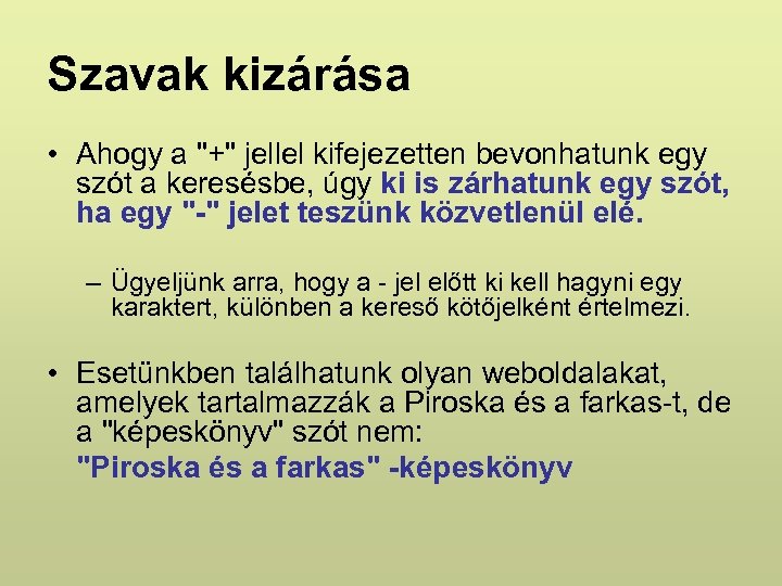 Szavak kizárása • Ahogy a 