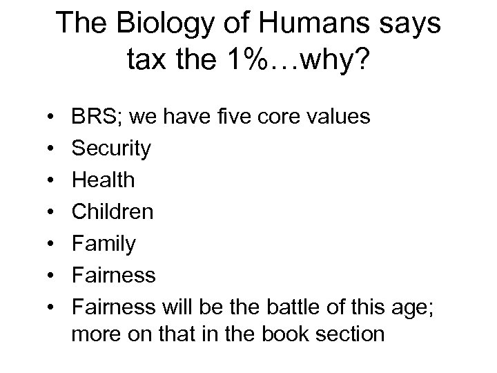 The Biology of Humans says tax the 1%…why? • • BRS; we have five