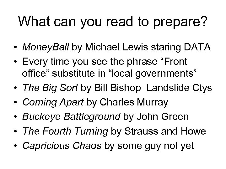 What can you read to prepare? • Money. Ball by Michael Lewis staring DATA