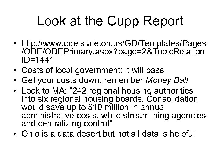 Look at the Cupp Report • http: //www. ode. state. oh. us/GD/Templates/Pages /ODEPrimary. aspx?