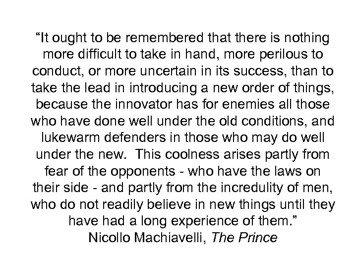 “It ought to be remembered that there is nothing more difficult to take in