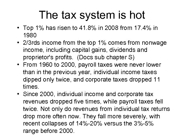 The tax system is hot • Top 1% has risen to 41. 8% in