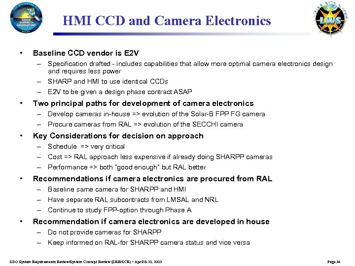 HMI CCD and Camera Electronics • Baseline CCD vendor is E 2 V –