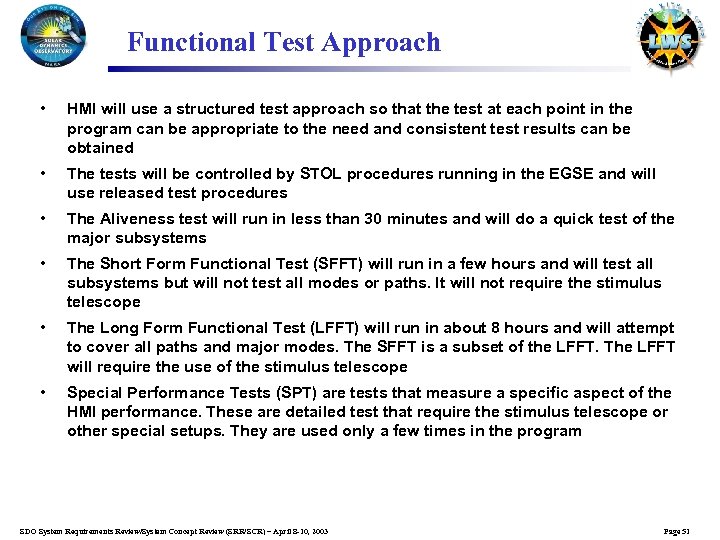 Functional Test Approach • HMI will use a structured test approach so that the
