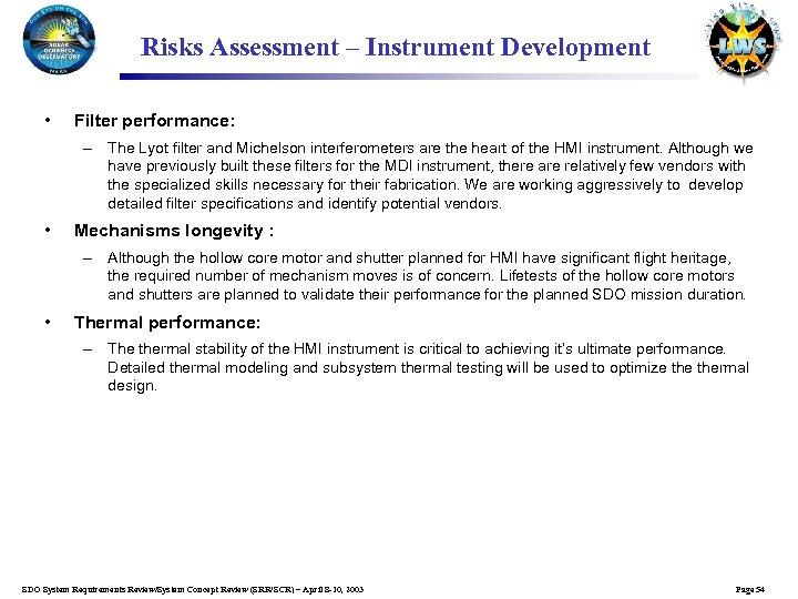 Risks Assessment – Instrument Development • Filter performance: – The Lyot filter and Michelson