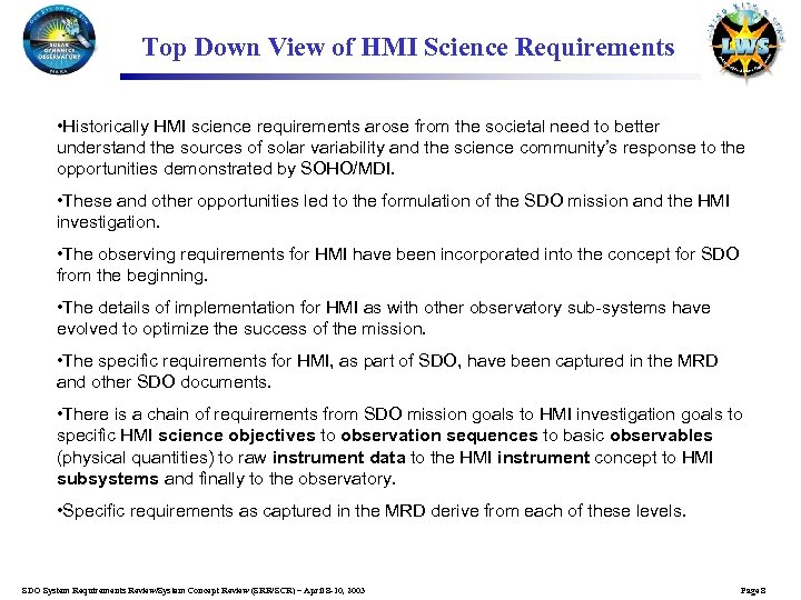 Top Down View of HMI Science Requirements • Historically HMI science requirements arose from