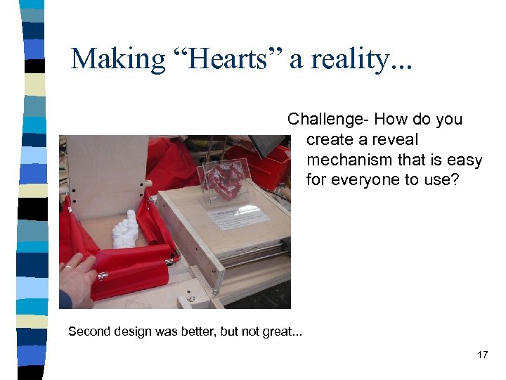Making “Hearts” a reality. . . Challenge- How do you create a reveal mechanism