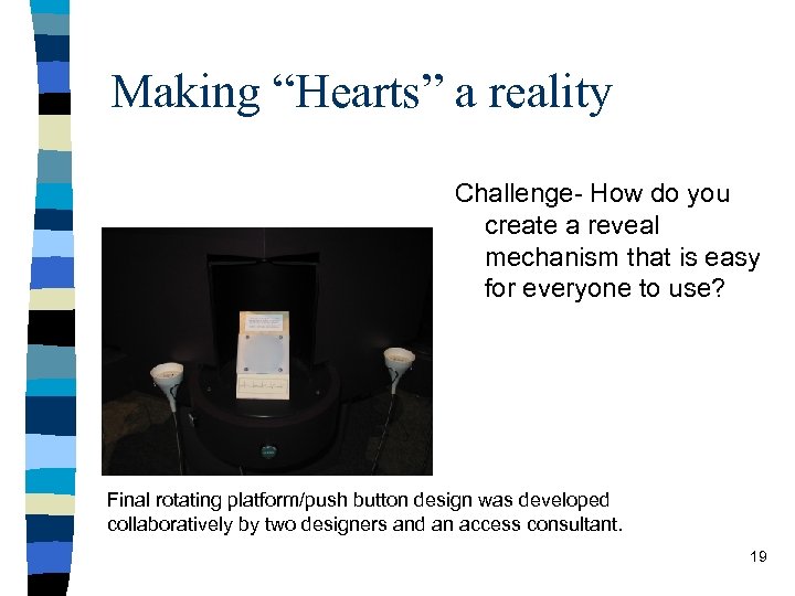 Making “Hearts” a reality Challenge- How do you create a reveal mechanism that is