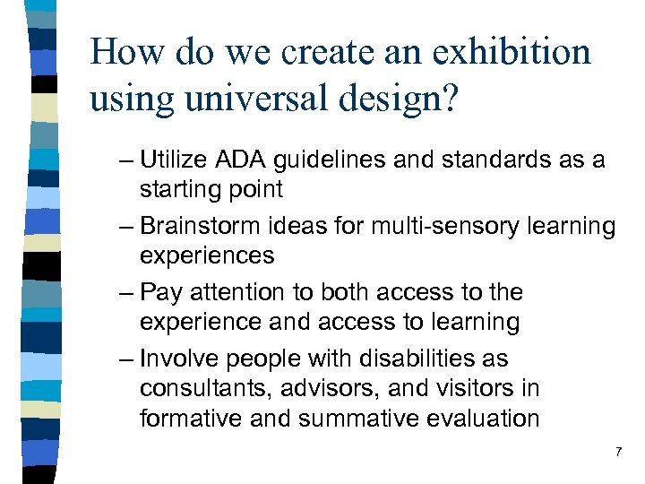 How do we create an exhibition using universal design? – Utilize ADA guidelines and