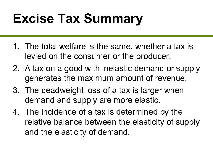 Excise Tax Summary 1. The total welfare is the same, whether a tax is