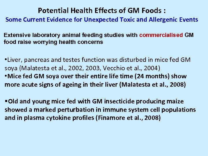 Potential Health Effects of GM Foods : Some Current Evidence for Unexpected Toxic and