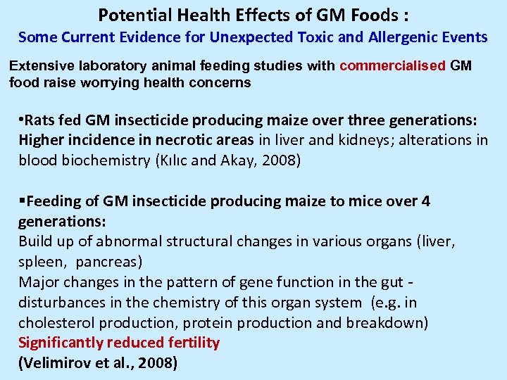Potential Health Effects of GM Foods : Some Current Evidence for Unexpected Toxic and
