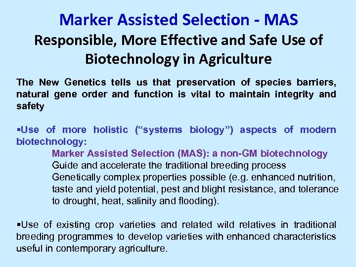 Marker Assisted Selection - MAS Responsible, More Effective and Safe Use of Biotechnology in