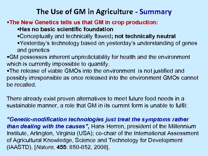 The Use of GM in Agriculture - Summary §The New Genetics tells us that