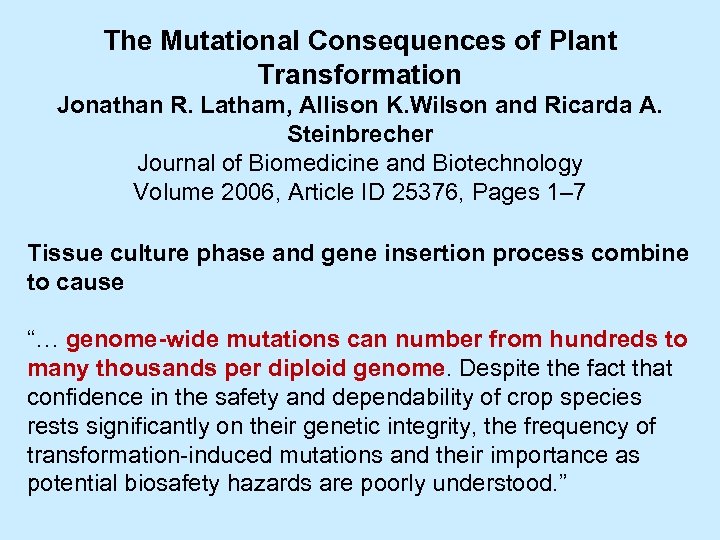 The Mutational Consequences of Plant Transformation Jonathan R. Latham, Allison K. Wilson and Ricarda