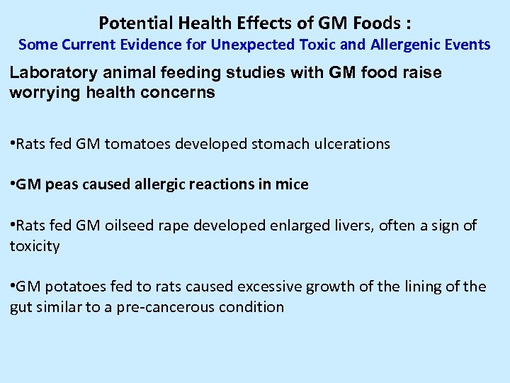 Potential Health Effects of GM Foods : Some Current Evidence for Unexpected Toxic and