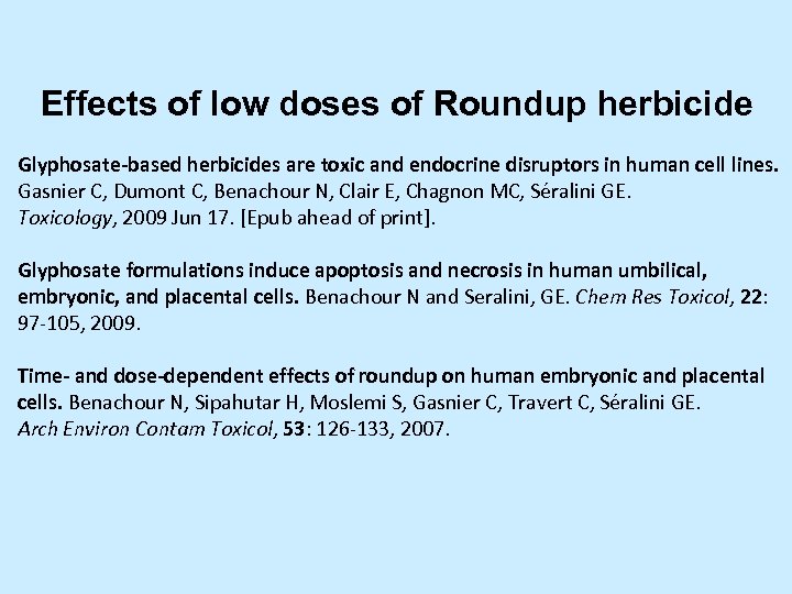 Effects of low doses of Roundup herbicide Glyphosate-based herbicides are toxic and endocrine disruptors