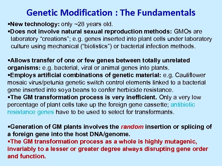 Genetic Modification : The Fundamentals §New technology: only ~28 years old. §Does not involve