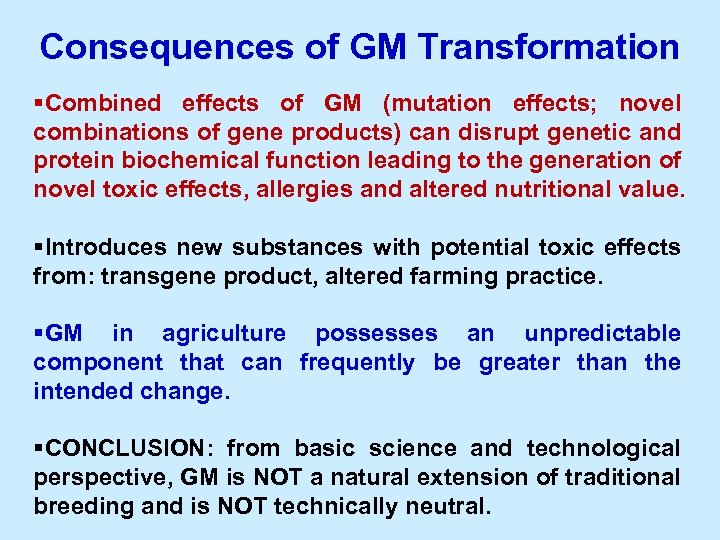 Consequences of GM Transformation §Combined effects of GM (mutation effects; novel combinations of gene