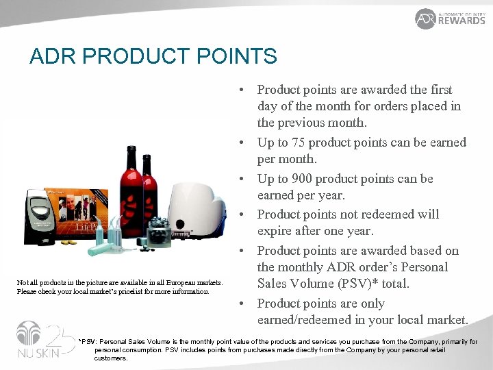 ADR PRODUCT POINTS Not all products in the picture available in all European markets.