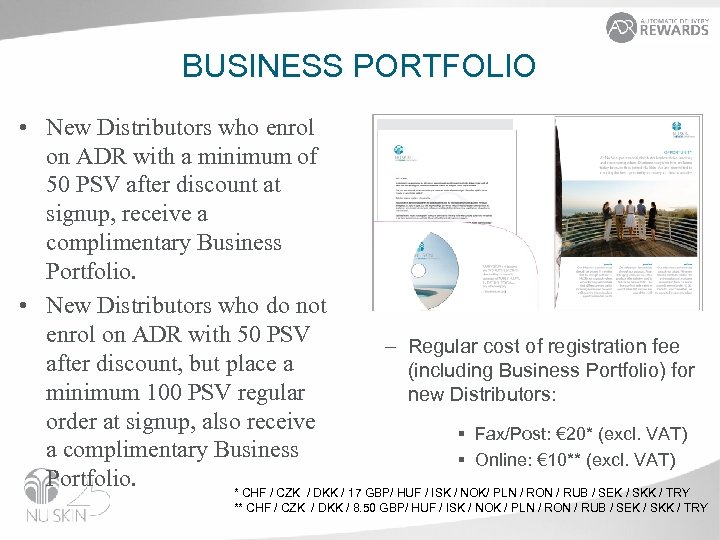 BUSINESS PORTFOLIO • New Distributors who enrol on ADR with a minimum of 50