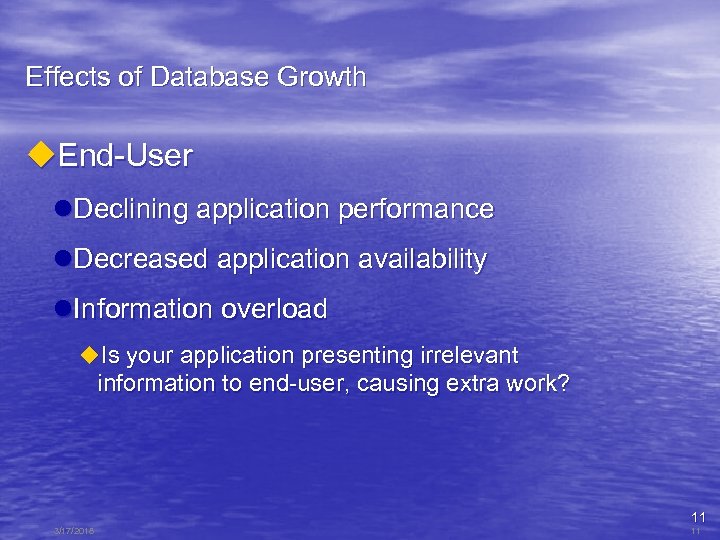 Effects of Database Growth u. End-User l. Declining application performance l. Decreased application availability