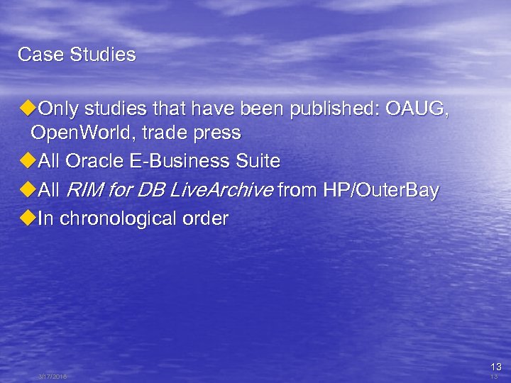 Case Studies u. Only studies that have been published: OAUG, Open. World, trade press