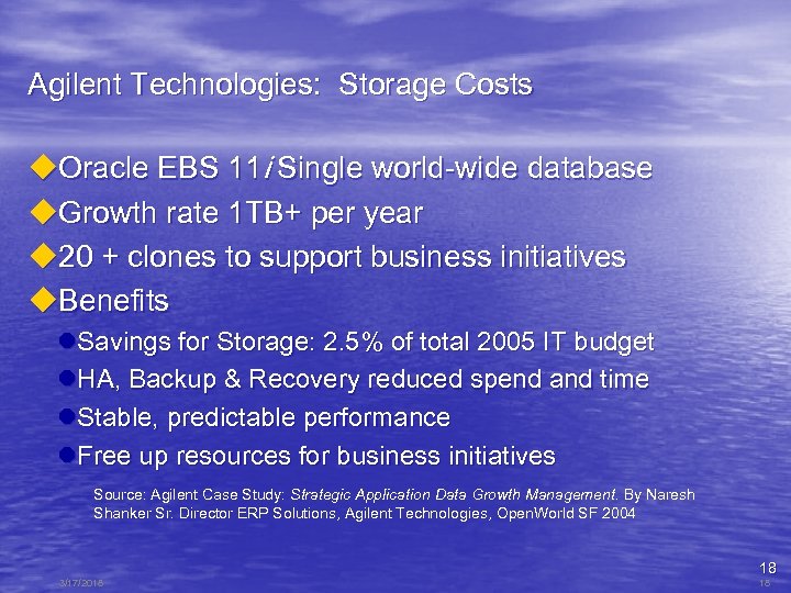 Agilent Technologies: Storage Costs u. Oracle EBS 11 i Single world-wide database u. Growth