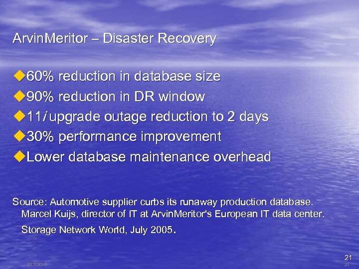 Arvin. Meritor – Disaster Recovery u 60% reduction in database size u 90% reduction
