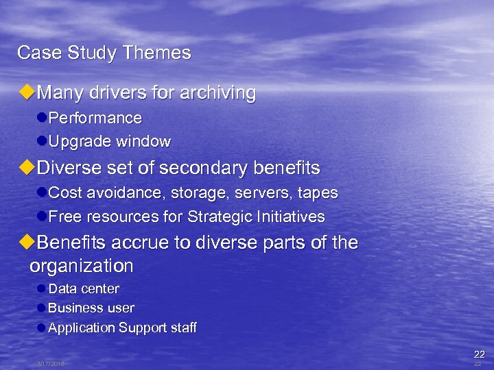 Case Study Themes u. Many drivers for archiving l. Performance l. Upgrade window u.