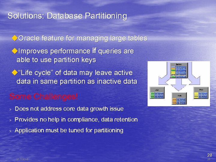 Solutions: Database Partitioning u. Oracle feature for managing large tables u. Improves performance if