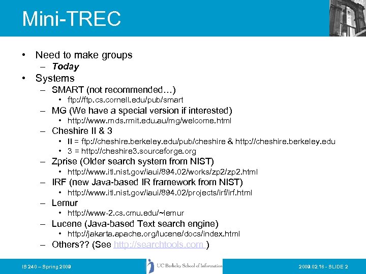 Mini-TREC • Need to make groups – Today • Systems – SMART (not recommended…)
