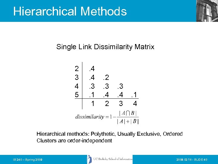 Hierarchical Methods Single Link Dissimilarity Matrix 2 3 4 5 . 4. 4. 3.