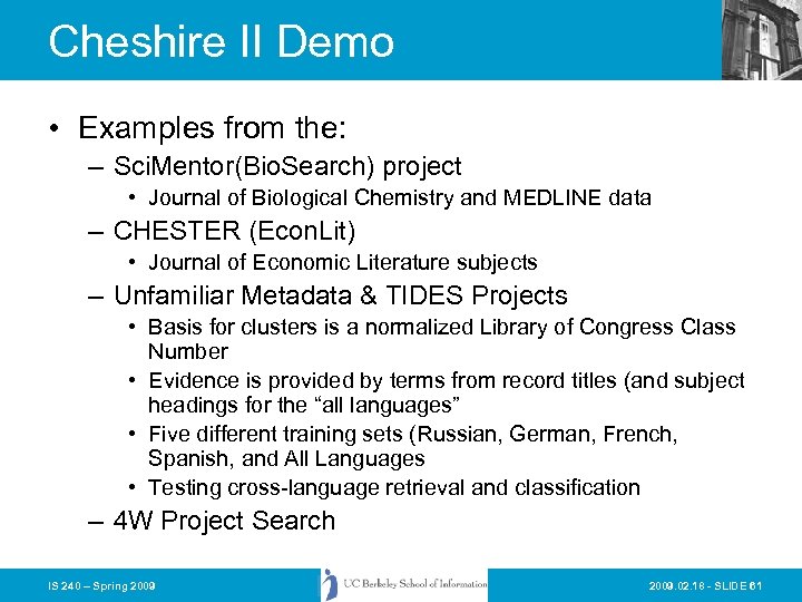 Cheshire II Demo • Examples from the: – Sci. Mentor(Bio. Search) project • Journal