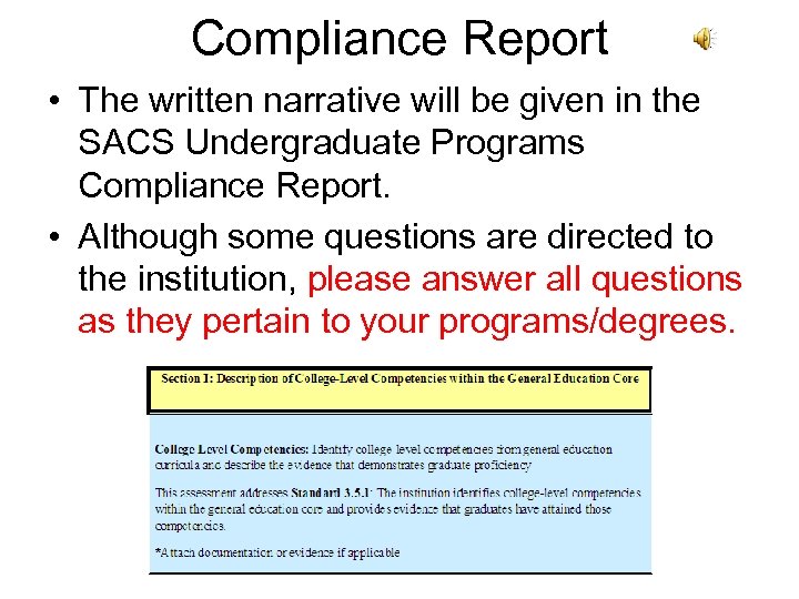 Compliance Report • The written narrative will be given in the SACS Undergraduate Programs