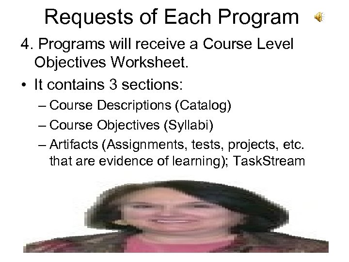 Requests of Each Program 4. Programs will receive a Course Level Objectives Worksheet. •
