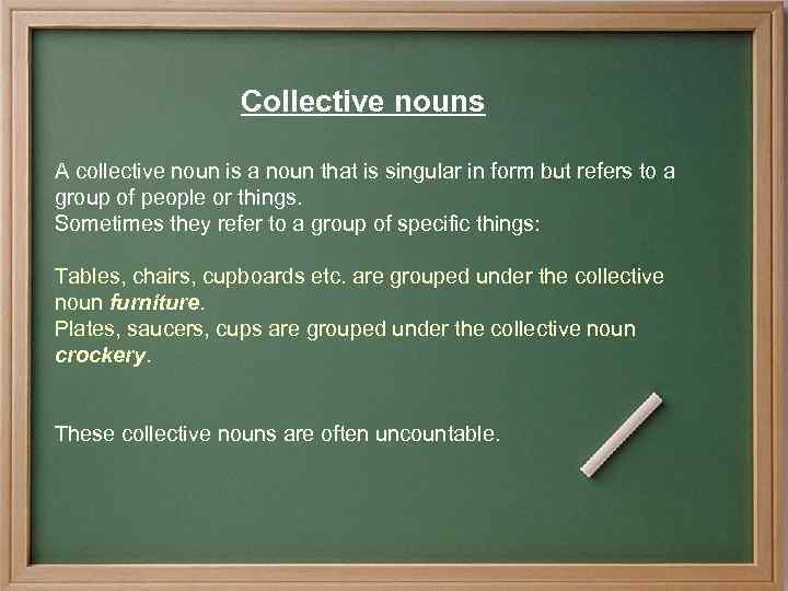 Collective nouns A collective noun is a noun that is singular in form but
