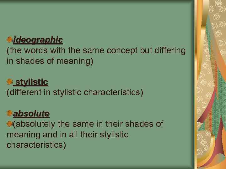 ideographic (the words with the same concept but differing in shades of meaning) stylistic