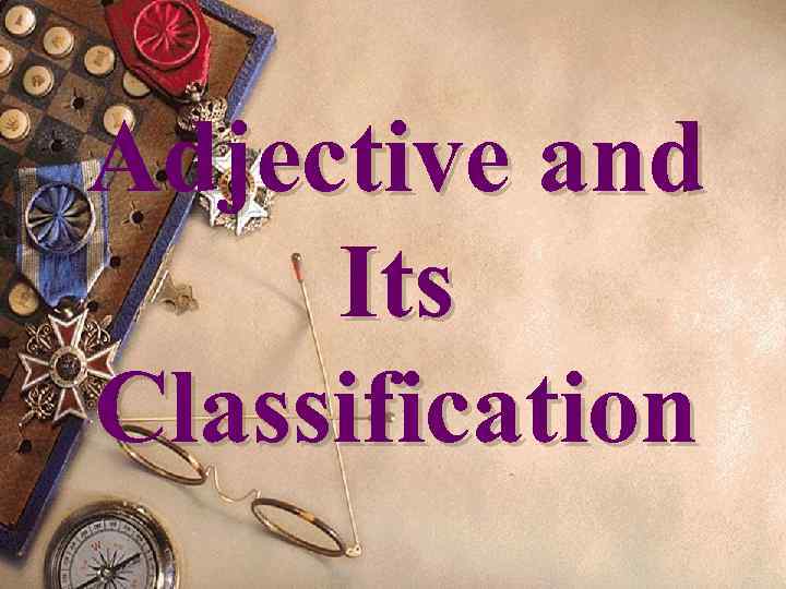 Adjective and Its Classification 