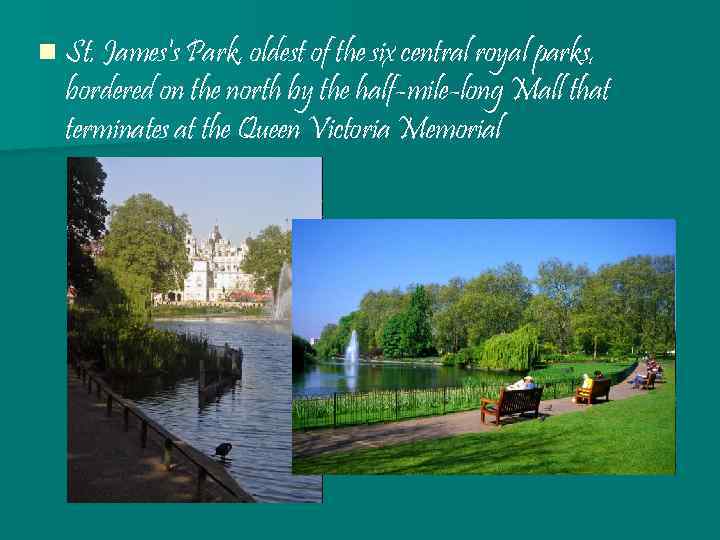 n St. James's Park, oldest of the six central royal parks, bordered on the