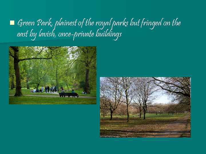 n Green Park, plainest of the royal parks but fringed on the east by