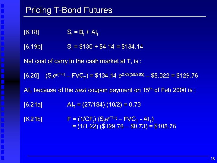 Pricing T-Bond Futures [6. 18] St = Bt + AIt [6. 19 b] St