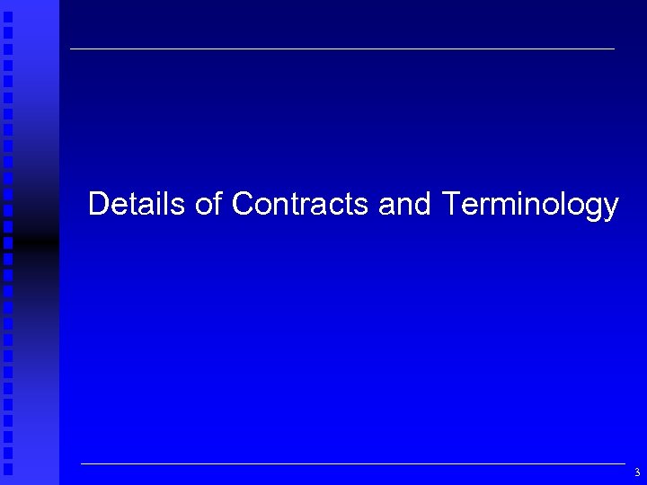 Details of Contracts and Terminology 3 