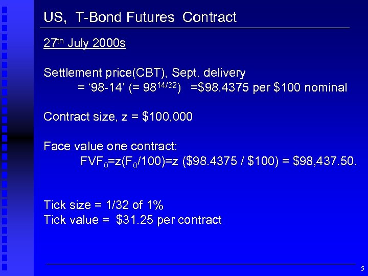 US, T-Bond Futures Contract 27 th July 2000 s Settlement price(CBT), Sept. delivery =
