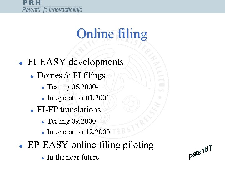 Online filing l FI-EASY developments l Domestic FI filings l l l FI-EP translations
