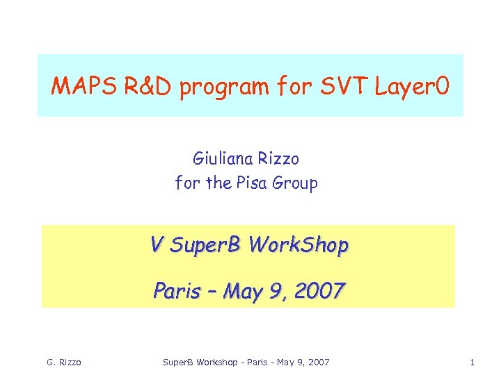 MAPS R&D program for SVT Layer 0 Giuliana Rizzo for the Pisa Group V