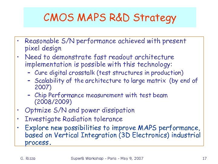 CMOS MAPS R&D Strategy • Reasonable S/N performance achieved with present pixel design •