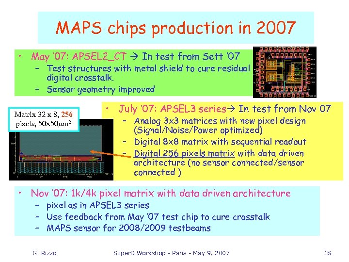 MAPS chips production in 2007 • May ’ 07: APSEL 2_CT In test from